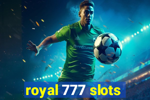 royal 777 slots