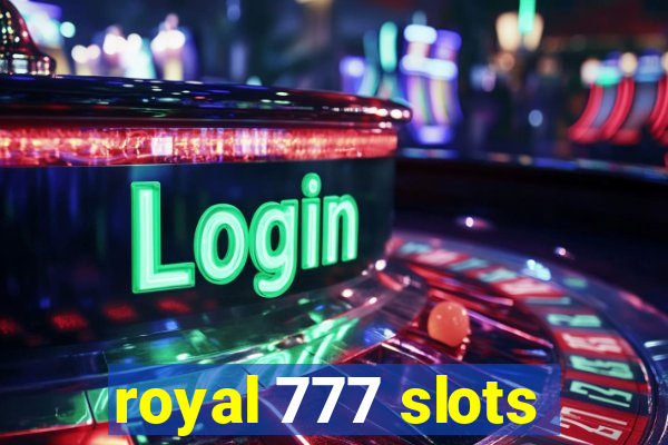 royal 777 slots