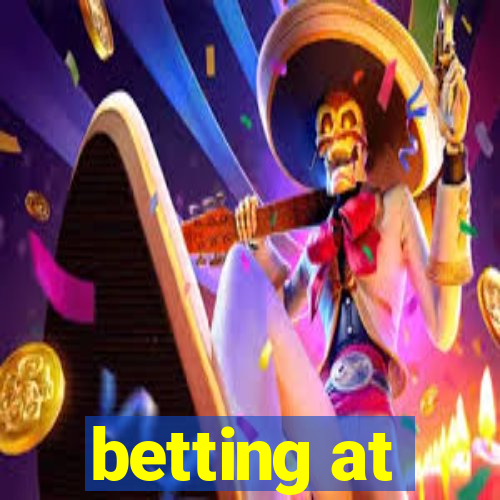 betting at