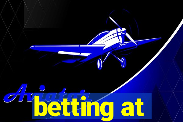 betting at