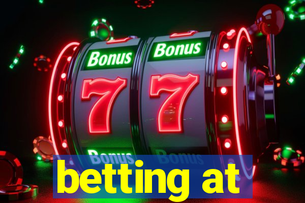 betting at