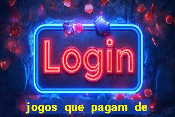 jogos que pagam de verdade para jogar