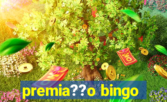 premia??o bingo