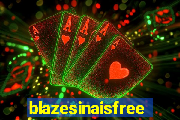 blazesinaisfree