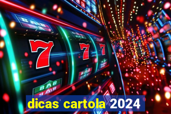 dicas cartola 2024