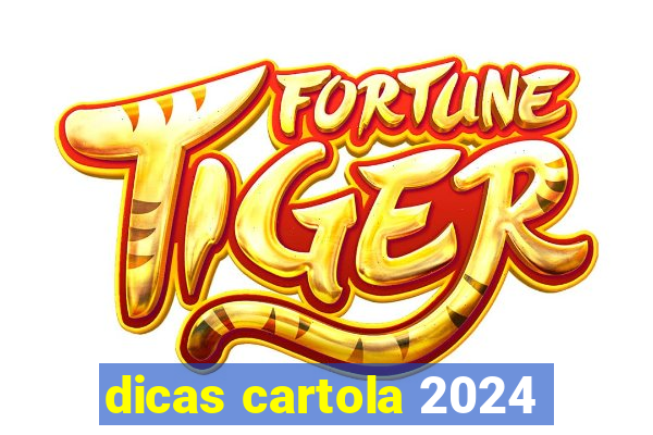 dicas cartola 2024