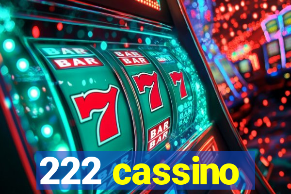 222 cassino