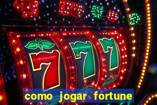 como jogar fortune tiger no esporte da sorte