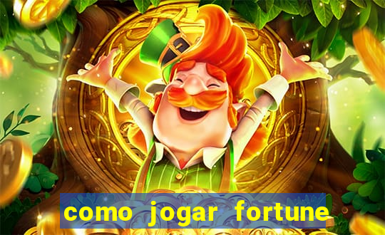 como jogar fortune tiger no esporte da sorte