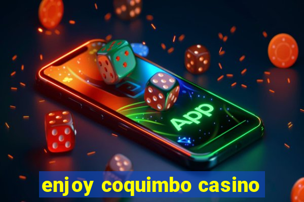 enjoy coquimbo casino