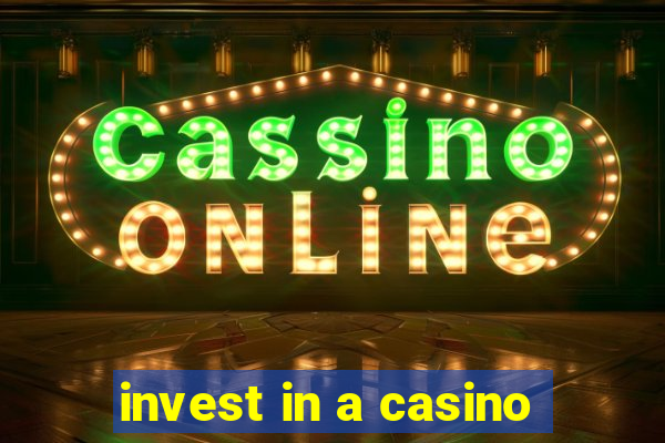 invest in a casino