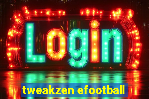 tweakzen efootball