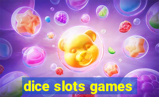 dice slots games