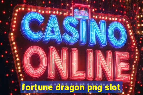 fortune dragon png slot