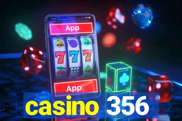 casino 356