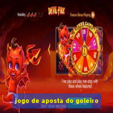 jogo de aposta do goleiro