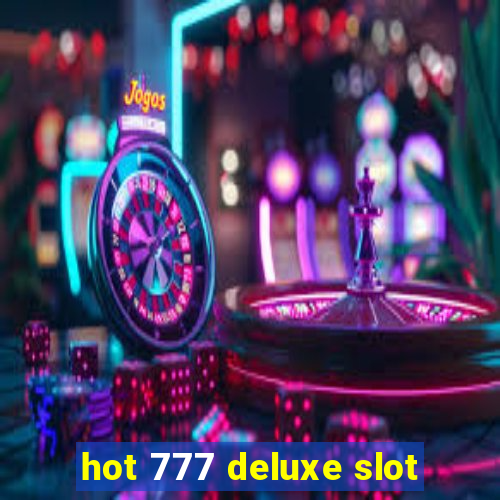 hot 777 deluxe slot