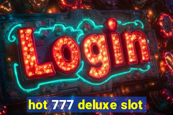 hot 777 deluxe slot