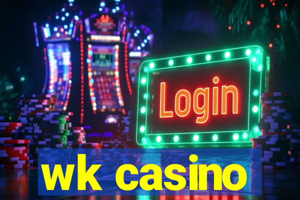 wk casino