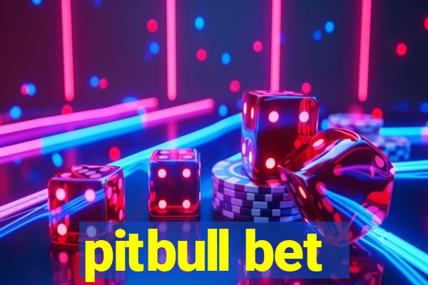 pitbull bet