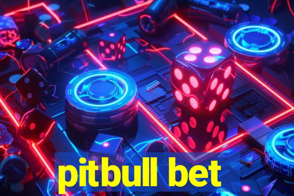 pitbull bet