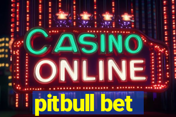 pitbull bet