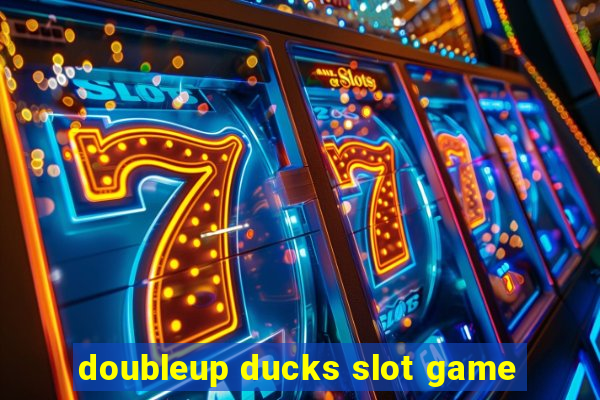 doubleup ducks slot game