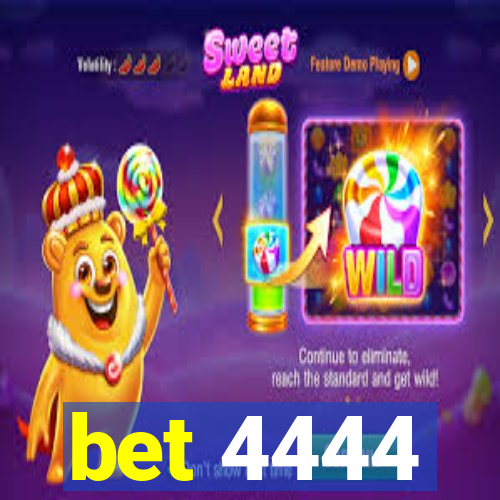 bet 4444