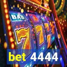 bet 4444