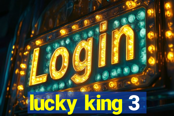 lucky king 3