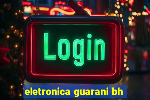 eletronica guarani bh