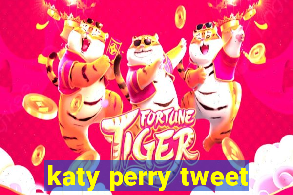 katy perry tweet