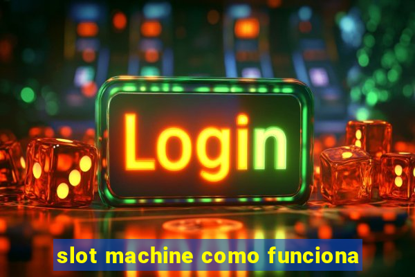 slot machine como funciona