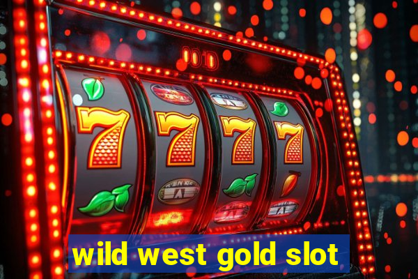 wild west gold slot