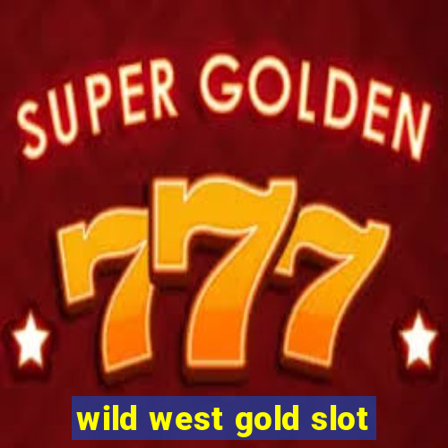 wild west gold slot