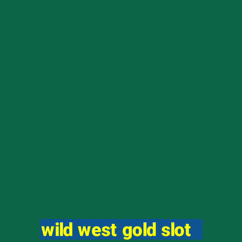 wild west gold slot