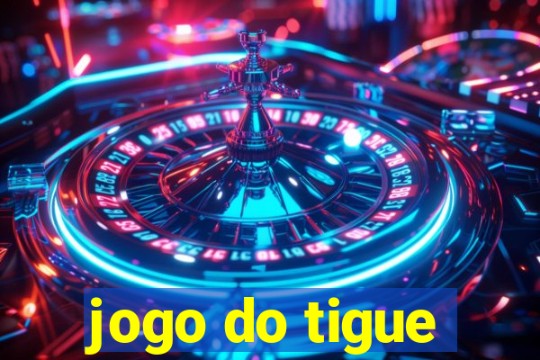 jogo do tigue