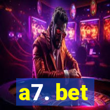 a7. bet