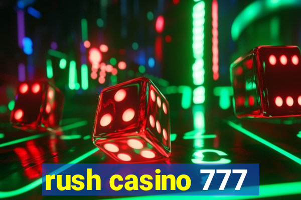 rush casino 777