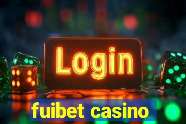 fuibet casino