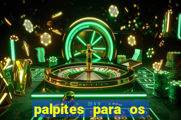 palpites para os jogos de hoje a noite