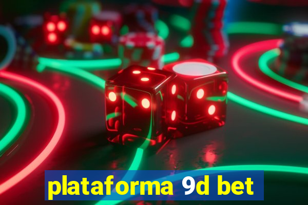 plataforma 9d bet