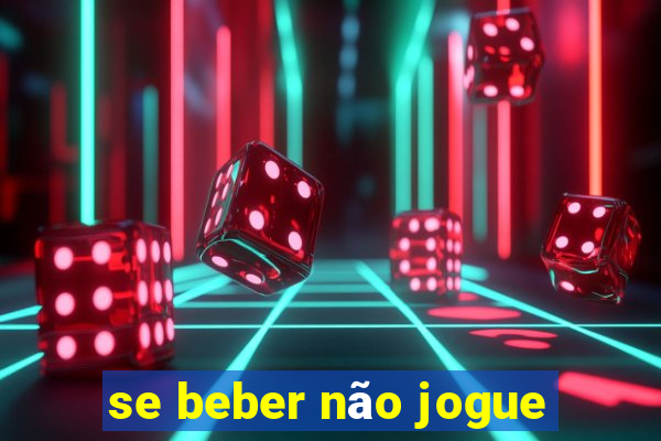 se beber não jogue