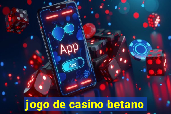 jogo de casino betano