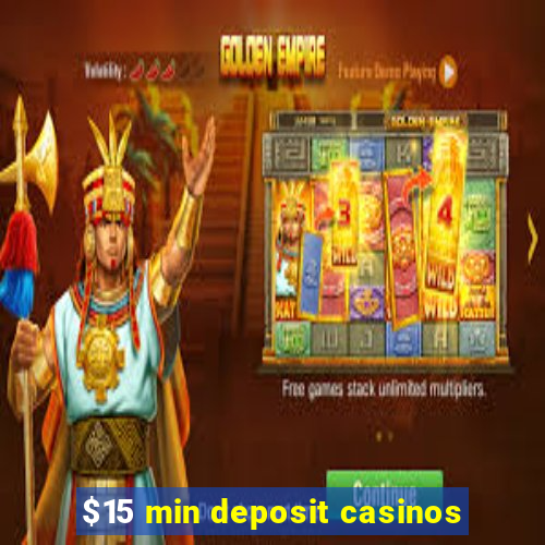 $15 min deposit casinos