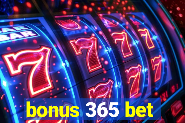 bonus 365 bet