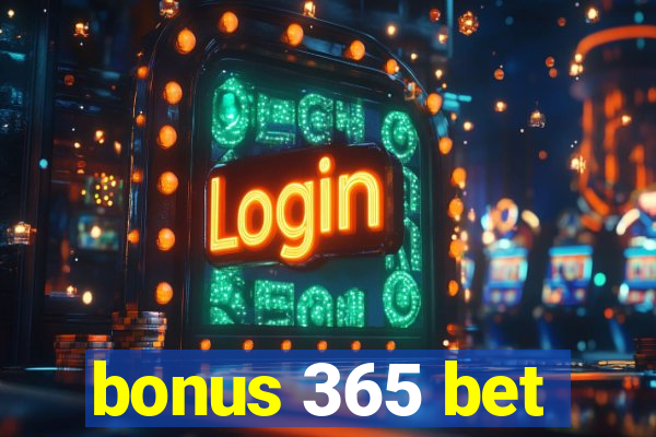 bonus 365 bet