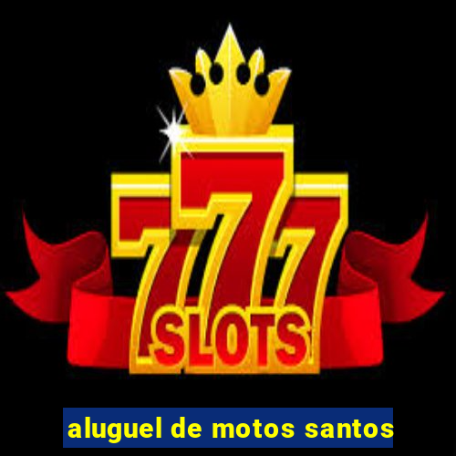 aluguel de motos santos