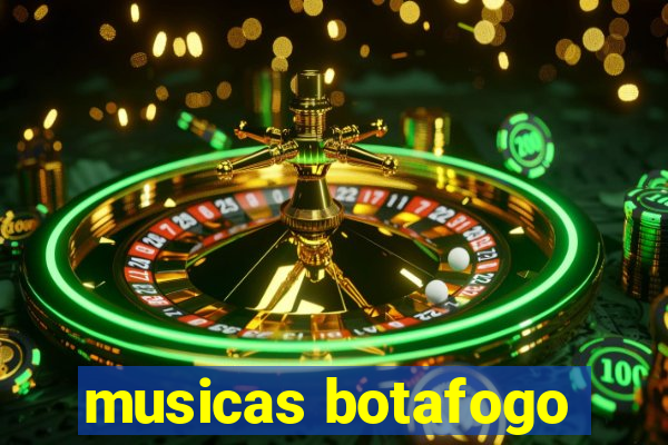 musicas botafogo