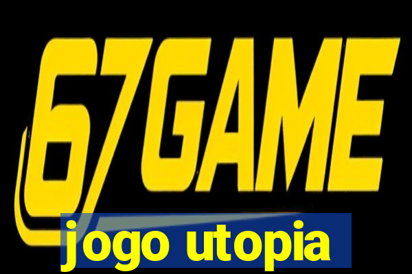 jogo utopia